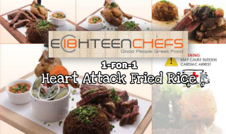 Eighteen Chef 1 for 1 Heart Attack Fried Rice