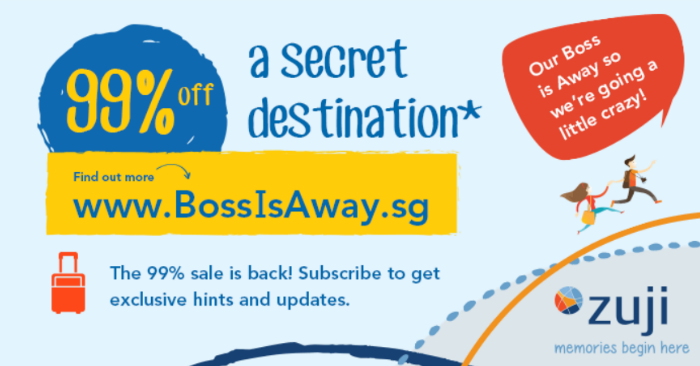 Here Again 99 Off A Secret And Really Hot Destination In The Upcoming Zuji Boss Is Away Sale Moneydigest Sg