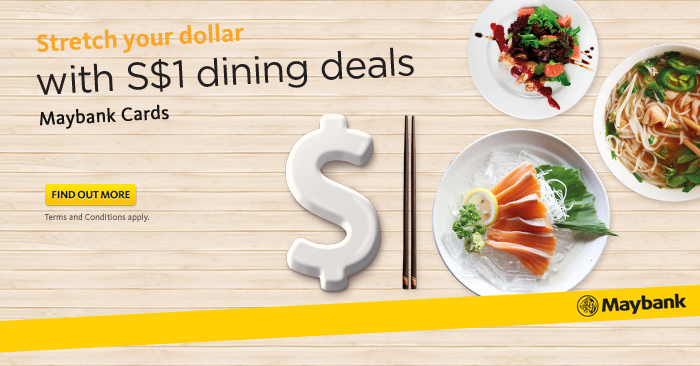Exclusive S$1 Dining Deals with your Maybank Card!