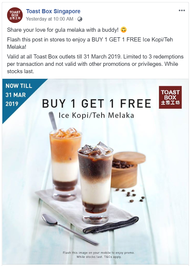Flash this post to enjoy 1-for-1 Ice Kopi/Teh Melaka at Toast Box from now till 31 Mar 2019 - 1