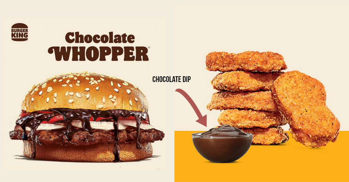 Burger King launches the Chocolate Whopper, with Chocolate Sauce Dip for their nuggets and fries