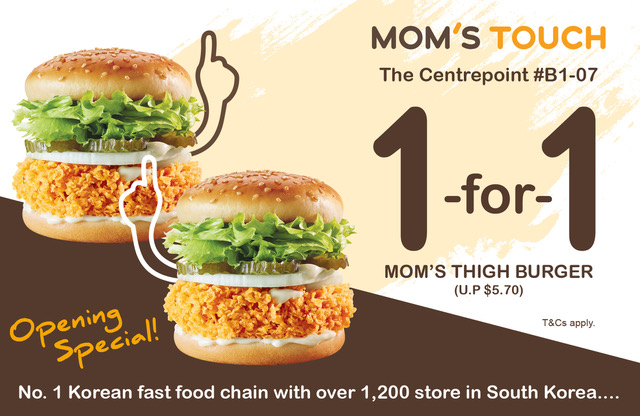 1-For-1 MOM’S TOUCH Juicy Chicken Thigh Burger! (U.P.$5.70) (until 30 April 2021)