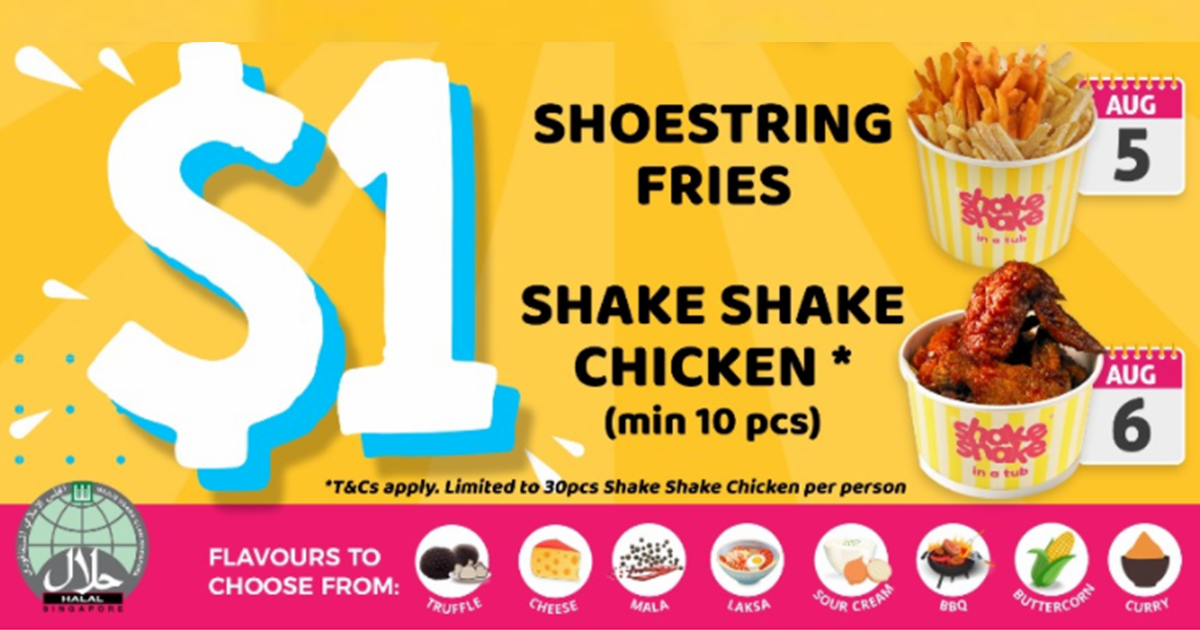 Shake Shake In A Tub celebrates grand opening with $1 Shoestring Fries and Chicken at Century Square from 5 - 6 Aug 21
