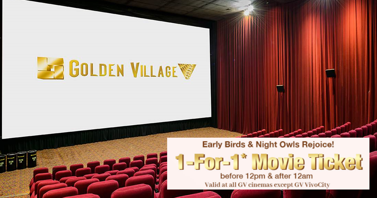 1-for-1 Movie Tickets At Golden Village When You Catch A Movie Before 12 Noon Or After 12 Midnight From 8 - 29 September 2021