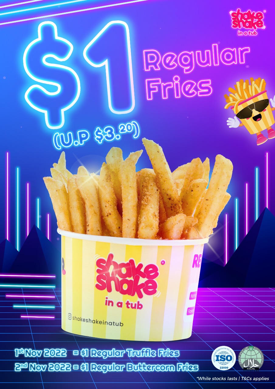 Lobang: You can get $1 Fries (U.P. $3.20) at Shake Shake In A Tub stores on 1 & 2 November 2022 - 3