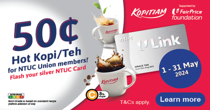 Lobang: NTUC Union Members enjoy 50 cents Hot Kopi/Teh from 1 - 31 May 24 - 1