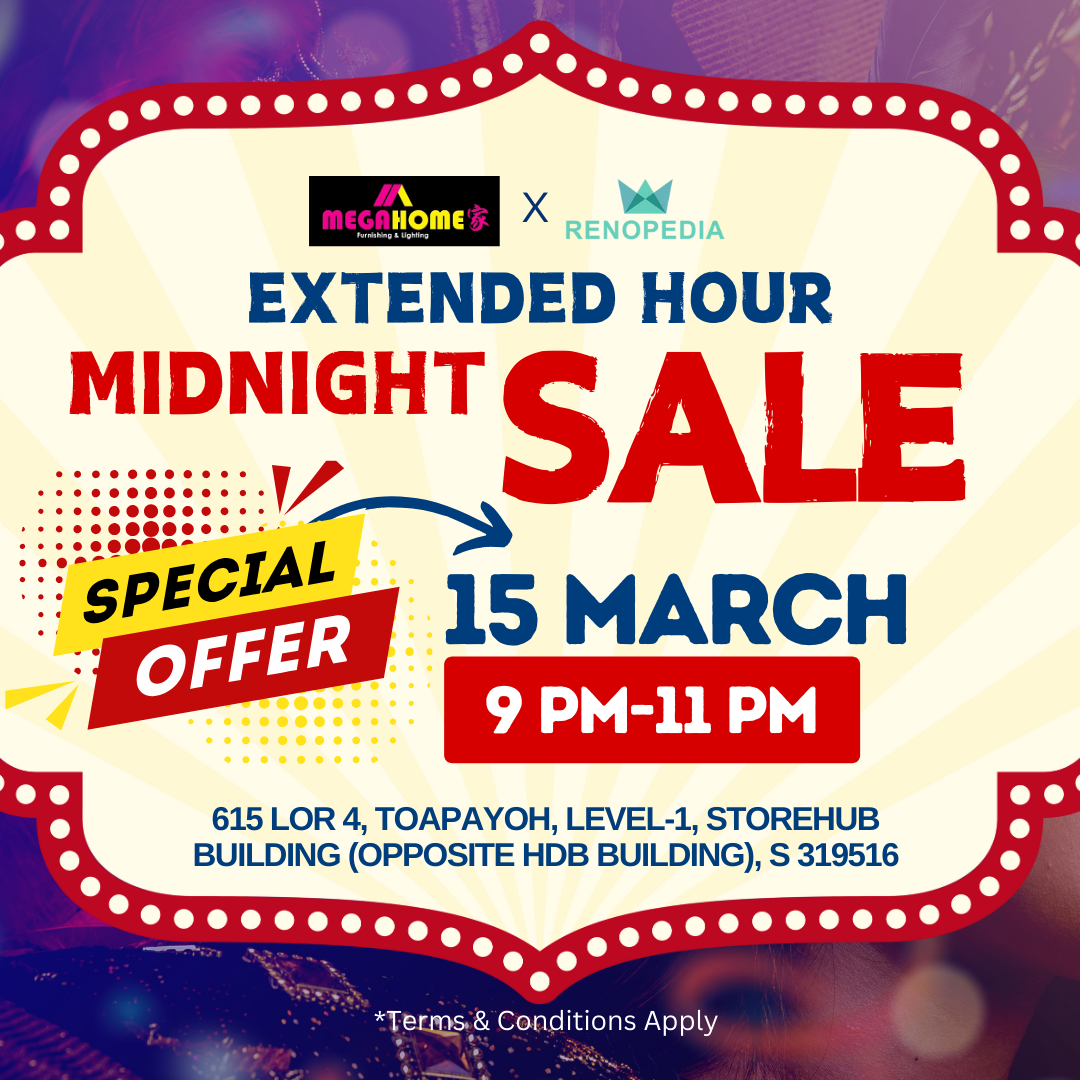 March 15th-16th: Mega Home Furnishing x Renopedia – The Ultimate Home Makeover Event! Last call for the event! Exclusive at Mega Home @ Toa Payoh! Experience the collaboration of Singapore’s top 8 interior design firms and 4 leading furniture companies, with over $68,000 in amazing prizes for homeowners!